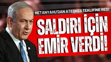 Gazze'de ateşkes yok: Netanyahu saldırı için emir verdi