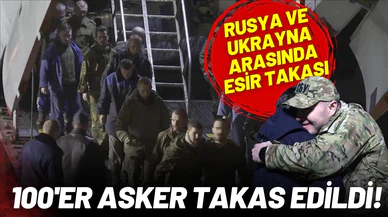 Rusya ile Ukrayna arasında esir takası!