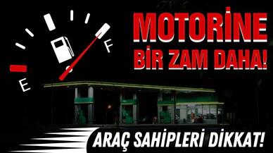 Motorine bir zam daha geliyor!