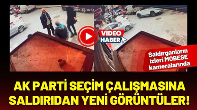 AK Parti seçim çalışmasına saldırıdan yeni görüntüler!