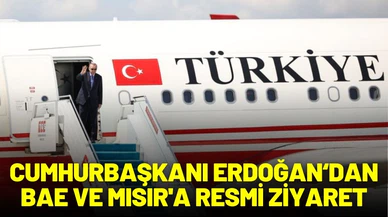 Cumhurbaşkanı Erdoğan'dan BAE ve Mısır'a resmi ziyaret