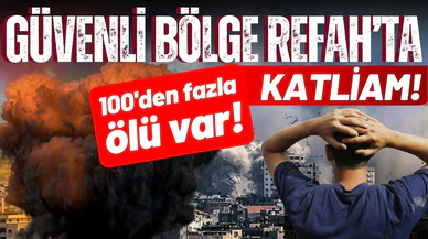 İsrail'den güvenli bölgede katliam! 100'den fazla ölü var!