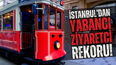 İstanbul'dan yabancı ziyaretçi rekoru!