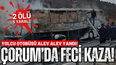 Çorum'da yolcu otobüsü kamyona çarptı! 2 ölü, 5 yaralı!