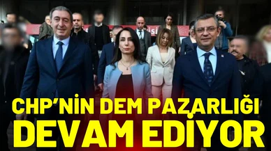 CHP’nin DEM pazarlığı devam ediyor!