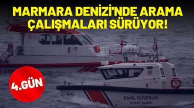 Marmara Denizi'nde arama çalışmaları sürüyor!