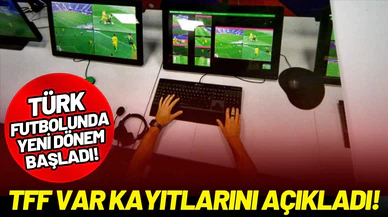 Trendyol Süper Lig'de VAR kayıtları açıklandı