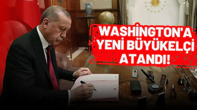 Washington'a yeni büyükelçi atandı