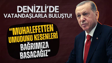 Cumhurbaşkanı Erdoğan: Muhalefetten umudunu kesenleri bağrımıza basacağız