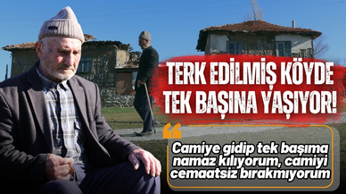 Terk edilmiş köyde iki yıldır tek başına yaşıyor