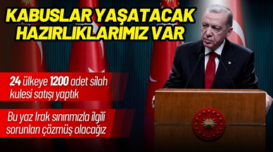 Erdoğan: Bu yaz Irak sınırımızla ilgili sorunları çözmüş olacağız