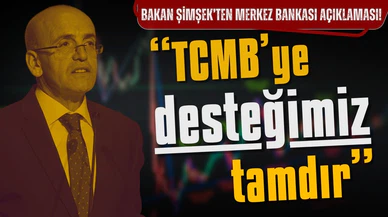 Mehmet Şimşek: Merkez Bankası’na desteğimiz tamdır