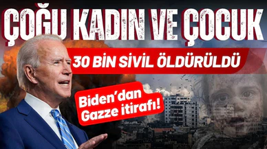 Biden'dan Gazze itirafı: "Çoğu kadın ve çocuk 30 bin sivil öldürüldü"
