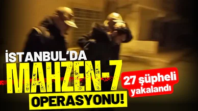 MAHZEN-7 operasyonunda 27 şüpheli yakalandı