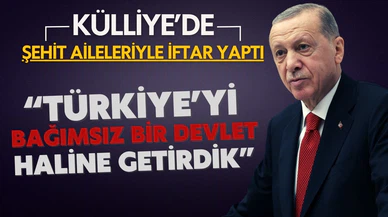 Cumhurbaşkanı Erdoğan: Türkiye'yi bağımsız bir devlet haline getirdik