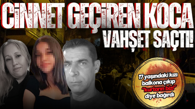 Cinnet geçiren koca vahşet saçtı!