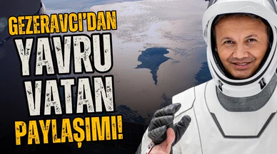 Alper Gezeravcı uzaydan çektiği fotoğrafları paylaştı