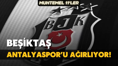 Beşiktaş, Antalyaspor'u ağırlıyor!