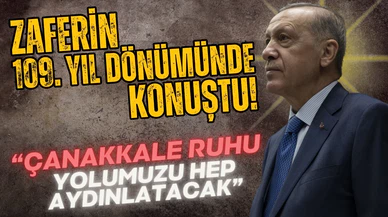 Cumhurbaşkanı Erdoğan: Çanakkale ruhu, yolumuzu aydınlatacak