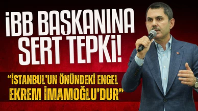Murat Kurum: İstanbul'un önündeki engel İmamoğlu'dur!