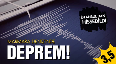 Marmara Denizi'nde deprem!