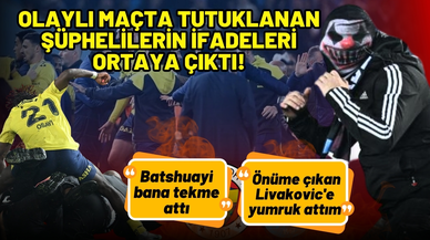 Olaylı maçta tutuklanan şüphelilerin ifadelerine ulaşıldı!