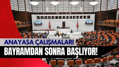 Anayasa çalışmaları bayramdan sonra başlıyor!