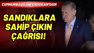 Cumhurbaşkanı Erdoğan'dan "Sandıklara sahip çıkın" çağrısı:
