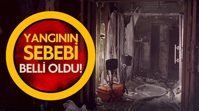 Gayrettepe'de 29 kişinin can verdiği yangının nedeni belli oldu!