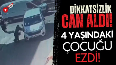 Dikkatsizlik yine can aldı: 4 yaşındaki çocuğu ezdi!