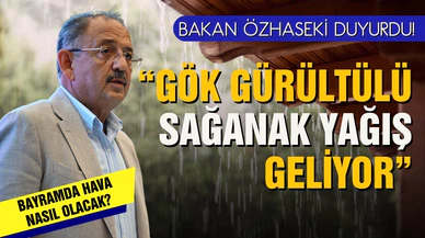 Bakan Özhaseki, hava tahmin raporunu açıkladı!