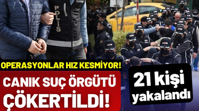 Canık Çetesi çökertildi: 21 şüpheli yakalandı!