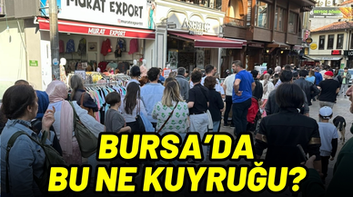 Bursa’da bu ne kuyruğu?