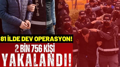 81 ilde dev operasyon!