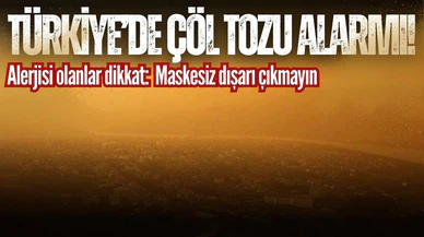 Türkiye'ye yeniden çöl tozu geliyor!