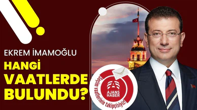 Ekrem İmamoğlu, yerel seçimde hangi vaatlerde bulundu?