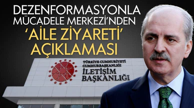 Dezenformasyonla Mücadele Merkezi'nden 'aile ziyareti' açıklaması