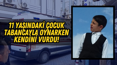 11 yaşındaki çocuk tabancayla oynarken kendini vurdu