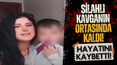 Silahlı kavganın ortasında kalan kadın hayatını kaybetti!