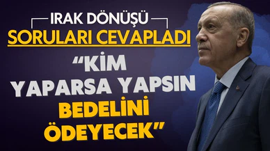 Cumhurbaşkanı Erdoğan, Irak dönüşü soruları cevapladı