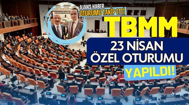 Ajans Haber, TBMM 23 Nisan Özel Oturumu'nda!