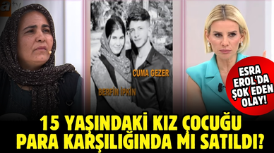 Esra Erol'da şok eden olay! 15 yaşındaki kız çocuğu para karşılığında mı satıldı?