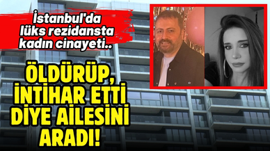 Lüks rezidansta öldürüp ailesini 'intihar etti' diye aradı!