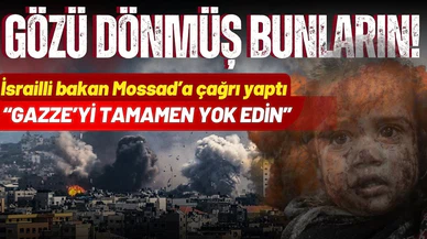 İsrailli bakandan Hamas liderlerine suikast ve Gazze’nin yok edilmesi çağrısı!