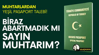 Muhtarlara yeşil pasaport talebi!