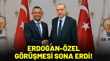 Erdoğan-Özel görüşmesi sona erdi!