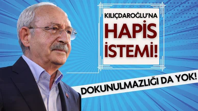 Kılıçdaroğlu'na hapis istemi!