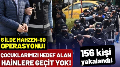 Çocuk müstehcenliği ve tacizi kapsamında 156 şüpheli yakalandı!