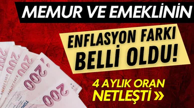 Memur ve emeklinin 4 aylık enflasyon farkı belli oldu
