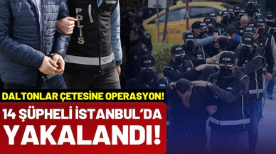 Daltonlar çetesine operasyon!